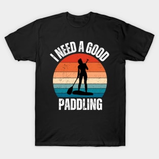 I Need a Good Paddling T-Shirt